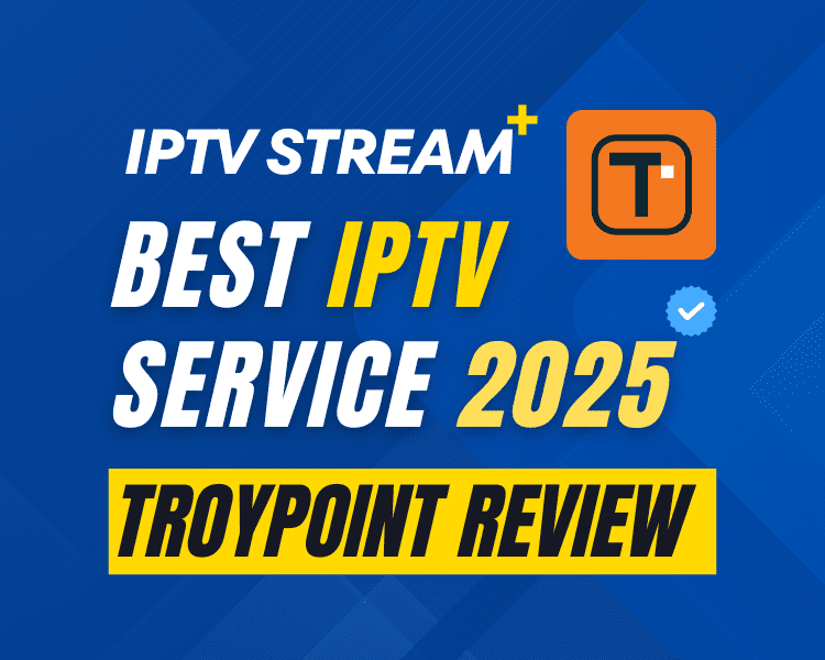 Best IPTV 2025 – IPTV Stream Plus recognized by TROYPOINT as a top IPTV service